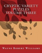 Cryptic Variety Puzzles Volume 3 - Wayne Robert Williams