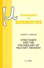 Stratagem and the Vocabulary of Military Trickery - Everett L. Wheeler