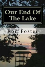 Our End Of The Lake: Surviving After The 2012 Solar Storm - Ron H. Foster, Cheryl Chamlies