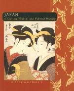 Japan: A Cultural, Social And Political History, Japan - Anne Walthall