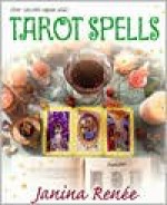 Tarot Spells - Janina Renee, Robin Wood