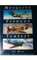 Mosquito, Typhoon & Tempest at War - Chaz Bowyer, Arthur Reed, Roland Beamont