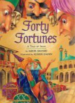 Forty Fortunes: A Tale of Iran - Aaron Shepard, Alisher Dianov