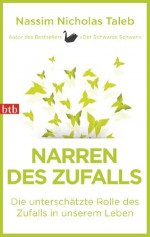 Narren des Zufalls: Die unterschätzte Rolle des Zufalls in unserem Leben (German Edition) - Nassim Nicholas Taleb