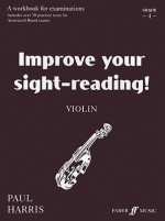 Improve Your Sight-Reading! Violin, Grade 4: A Workbook for Examinations - Paul Harris