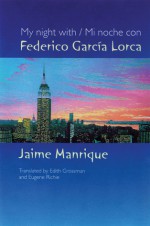 My Night With Federico Garcia Lorca - Jaime Manrique, Edith Grossman, Eugene Richie