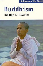 Religions of the World Series: Buddhism - Bradley K. Hawkins, Ninian Smart