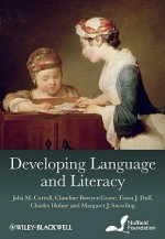 Developing Language and Literacy: Counselling Psychology Contributions to Therapeutic and Social Issues - Julia M. Carroll, Claudine Bowyer-Crane, Fiona J. Duff, Charles J. Hulme, Margaret Snowling