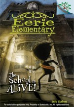 Eerie Elementary #1: The School Is Alive! (A Branches Book) - Library Edition - Jack Chabert, Sam Ricks