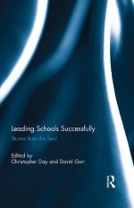 Leading Schools Successfully: Stories from the field - Christopher Day, David Gurr