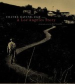 Chávez Ravine: 1949: A Los Angeles Story - Don Normark