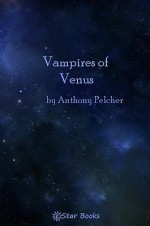 Vampires of Venus - Anthony Pelcher