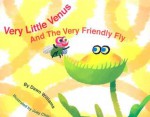 Very Little Venus and the Very Friendly Fly - Dawn Williams, Joey Chou