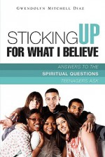 Sticking Up for What I Believe - Gwendolyn Mitchell Diaz