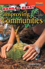 Hand to Heart: Improving Communities (Library Bound) - Jessica Cohn