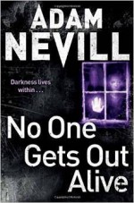 No One Gets Out Alive - Adam Nevill