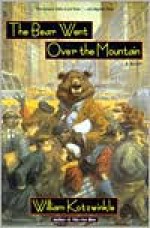 The Bear Went Over the Mountain - William Kotzwinkle