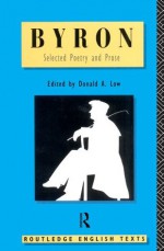 Byron: Selected Poetry and Prose (Routledge English Texts) - George Gordon Byron, Donald A. Low