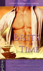 Brits in Time - Bronwyn Green, Saskia Walker, Aurora Rose Lynn, Cindy Spencer Pape, Brynn Paulin, Lisabet Sarai