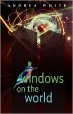 Windows on the World - Andrea White