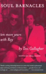 Soul Barnacles: Ten More Years with Ray - Tess Gallagher, Greg Simon