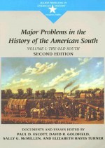 Major Problems in the History of the American South : Documents and Essays: Volume 1 (The Old South) - Paul D. Escott, David R. Goldfield