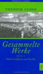 Gesammelte Werke, 2 Bde., Geb, Bd.1, Frühe Erzählprosa und Novellen - Theodor Storm, Walter Zimorski