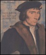 Holbein and the Court of Henry VII: Drawings and Miniatures from the Royal Library Windsor Castle - Jane Roberts, Timothy Clifford, Paul Field, Oliver Everett