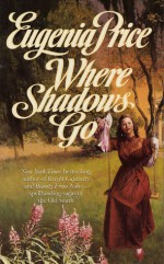 Where Shadows Go - Eugenia Price