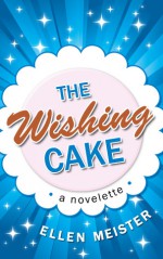 The Wishing Cake - Ellen Meister