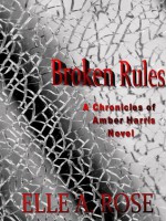 Broken Rules - Elle A. Rose