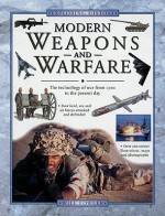 Modern Weapons and Warfare: The Technology of War from 1700 to the Present Day - Will Fowler