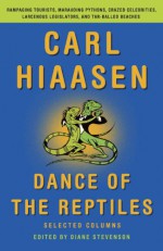 Dance of the Reptiles: Selected Columns - Carl Hiaasen, Diane Stevenson