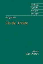 On the Trinity Books 8-15 (Cambridge Texts in the History of Philosophy) - Augustine of Hippo, Gareth B. Matthews, Stephen McKenna