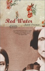 Red Water: A Novel - Judith Freeman