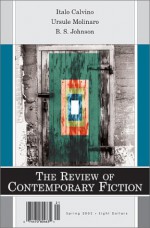 The Review of Contemporary Fiction: Italo Calvino, Ursule Molinaro, B.S.Johnson v. 22-1 - John O'Brien