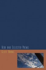 New and Selected Poems (1984-2011) - Cliff Burns