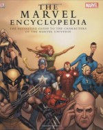 The Marvel Encyclopedia: The Definitive Guide to the Characters of the Marvel Universe - Tom DeFalco, Peter Sanderson, Michael Teitelbaum, Daniel Wallace, Tom Brevoort, Andrew Darling