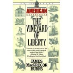 The Vineyard of Liberty (American Experiment, Vol 1) - James MacGregor Burns