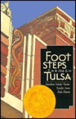 Footsteps Through Tulsa - Marilyn Inhofe-Tucker, Sandy Jones, Kate Reeves