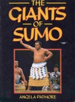 The Giants of Sumo - Angela Patmore