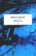 Młode lwy - Irwin Shaw, Tadeusz Jan Dehnel