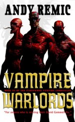 Vampire Warlords (Clockwork Vampire Chronicles #3) - Andy Remic