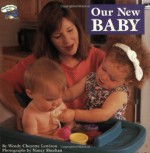 Our New Baby (Grosset & Dunlap All Aboard Book) - Wendy Cheyette Lewison, Nancy Sheehan