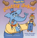 Giggle Fit: Nutty Jokes - Matt Rissinger, Philip Yates, Steve Harpster