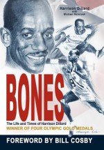 Bones: The Life and Times of Harrison Dillard - Harrison Dillard, Michael McIntosh