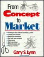 From Concept to Market - Gary S. Lynn