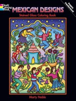Mexican Designs Stained Glass Coloring Book - Marty Noble