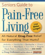 Senior's Guide to Pain-Free Living: A Guide to Fast, Long-Lasting Relief, Without Drugs! - Prevention Health Books, Prevention Magazine