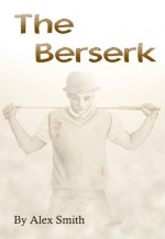 The Berserk - Alex Smith